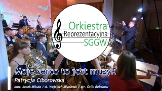Moje serce to jest muzyk - Orkiestra Reprezentacyjna SGGW i Patrycja Ciborowska