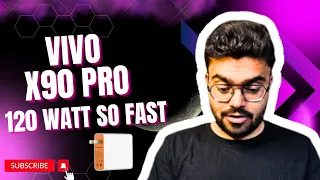 Vivo X90 Pro's 120W Charger: How Fast Can It Really Charge ?