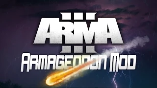 ArmA 3 Armageddon Mod - Episode 1 - Armadeadon!