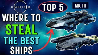 Starfield GRAND THEFT GALAXY! TOP 5 Ships You Can Steal