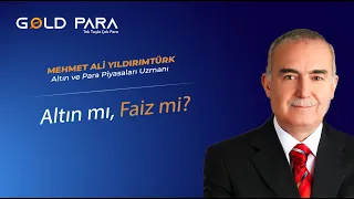 Altın mı, Faiz mi?