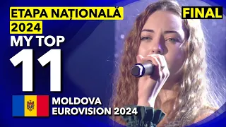 🇲🇩 Etapa Națională 2024 | FINAL | My Top 11 (Moldova Eurovision 2024)