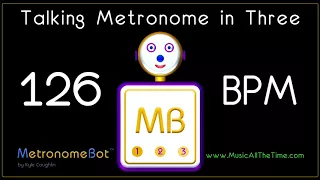 Talking metronome in 3/4 at 126 BPM MetronomeBot