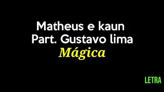 MÁGICA - MATHEUS E KAUAN FT. GUSTAVO LIMA (LETRA)