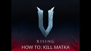 V Rising | How to kill Matka the Curse Weaver