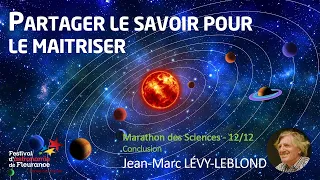 Marathon des Sciences - Partager le savoir pour le maitriser - Jean-Marc LÉVY-LEBLOND
