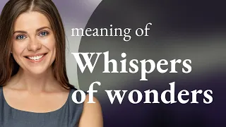 Unraveling the Magic: "Whispers of Wonders"