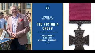 UGLE Webinar #3: The Story of the Victoria Cross with Mark Smith