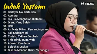 Indah Yastami Full Album | Berlayar Tak Bertepian, Asmara | Indah Yastami Cover Video Klip