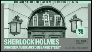 Der alte Sherlock Holmes | Folge 25: Sherlock Holmes und der Räuber aus der Baker Street (Hörbuch)