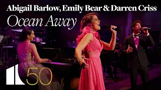 Ocean Away - Abigail Barlow, Emily Bear & Darren Criss | The Kennedy Center at 50