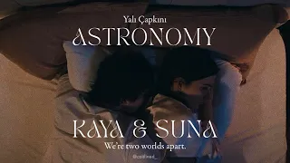 KaySun x Astronomy | Yalı Çapkını Kaya & Suna ✨