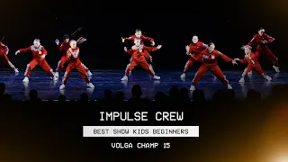 VOLGA CHAMP XV | BEST SHOW KIDS BEGINNERS | IMPULSE CREW