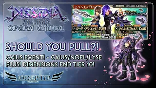 Dissidia Final Fantasy Opera Omnia: Should You Pull? Caius/Noel/Lyse Banner! PLUS DE Tier 10!