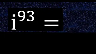 i^93 , Complex number i with exponent 93 , imaginary power