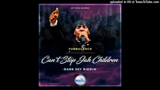 Turbulence - Can't Stop Jah Children [Sky Voice Records] (April 2024)