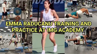 EMMA RADUCANU TRAINING AND PRACTICE AT IMG ACADEMY TENNIS