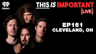 Ep 161: Live from Cleveland: Things get STEAMY | This is Important Podcast