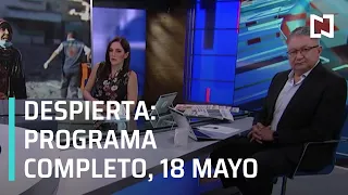 Despierta I Programa Completo 18 Mayo 2021