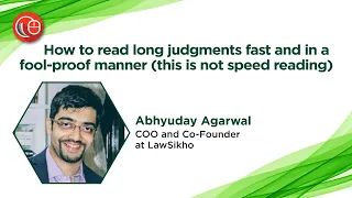 How to read long judgments fast and in a fool-proof manner (this is not speed reading)