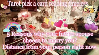 5 Reasons why your future spouse choose to marry you😍Distance from your person right now🍑Tarot🌛⭐️🌜🔮🧿
