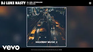 Dj Luke Nasty - Ol Girl Interlude (Audio) ft. Breland