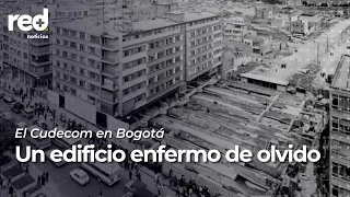 Edificio Cudecom de Bogotá: entre la historia y el abandono | Red+