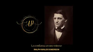 Audiolibro: La confianza en uno mismo de Ralph Waldo Emerson/ Trascendentalismo filosófico