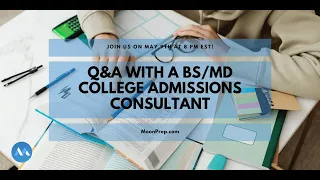 Webinar: Q&A with a BS/MD College Admissions Consultant