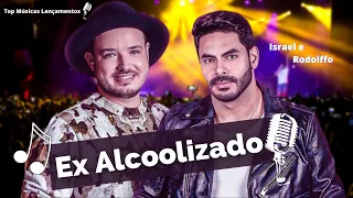 Ex Alcoolizado - Israel e Rodolffo [Ao vivo em Brasília] Oficial