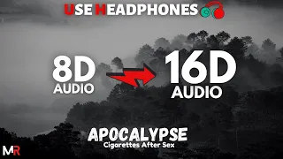 Apocalypse - Cigarettes After Sex [16D AUDIO | NOT 8D] 🎧