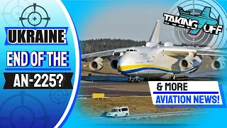 Ukraine Airspace Heats Up as War with Russia Starts & More Aviation News! TakingOff