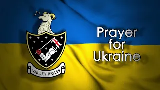 Prayer for Ukraine - Performed by Valley Brass Band