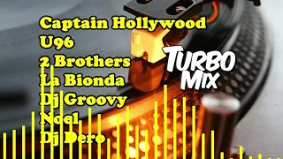 🎵 Turbo Mix - Set Mix 59 - Captain Hollywood/U96/2 Brothers/La Bionda/Dj Groovy/Noel/Dj Dero🎵