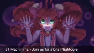 JT Machinima - Join us for a bite [Nightcore]