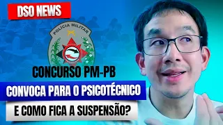 🚨DSO News - Concurso da PM-PB convoca para o psicotécnico, e como fica a suspensão?