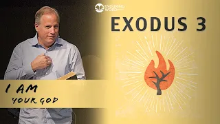 Exodus 3 - I AM Your God