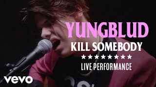 YUNGBLUD - "Kill Somebody" Live Performance | Vevo