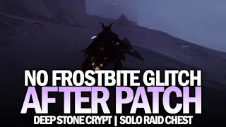 No Frostbite Glitch (After Patch) - Deep Stone Crypt Solo Raid Chest [Destiny 2 Beyond Light]