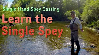 Single Hand Spey Casting: Learn the Single Spey