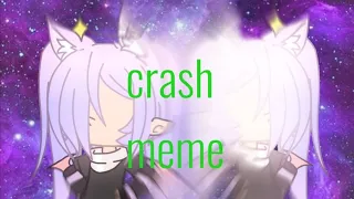 crash meme [ Gacha Life] простите за такой треш TwT