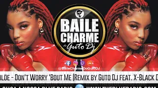 Chlöe - Don't Worry "Bout Me" (Remix by GUTO DJ feat. X-Black DJ)