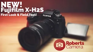 New Fujifilm X-H2S First Look & Field Test!