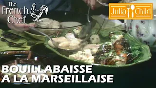 Bouillabaisse A La Marseillaise | The French Chef Season 6 | Julia Child