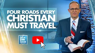 Four Roads Every Christian Must Travel - LTBSTV