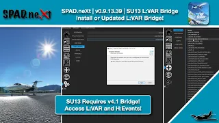 MSFS | SPAD.neXt | v0.9.13.39 | SU13 L:VAR Bridge Setup