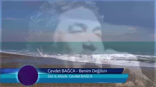 Benim Değilsin - Cevdet Bağca