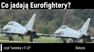 Co jadają Eurofightery? | czyli "sałatka z F-22"