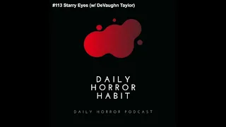 Starry Eyes (w/DeVaughn Taylor) [Daily Horror Habit] #113