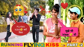 RUNNING GIVING FLYING KISS 😘 PART 2 (EPIC REACTION) @pappuprankster1849